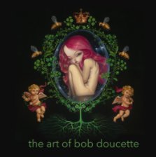 The Art of Bob Doucette book cover