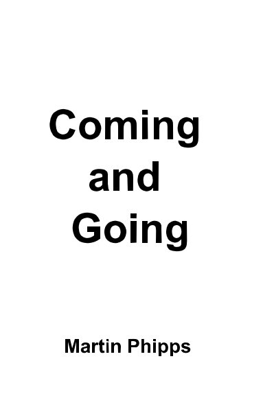 Ver Coming and Going por Martin Phipps