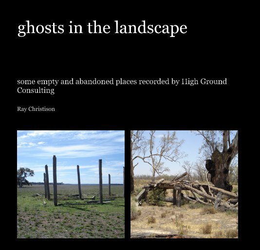 View ghosts in the landscape by Ray Christison