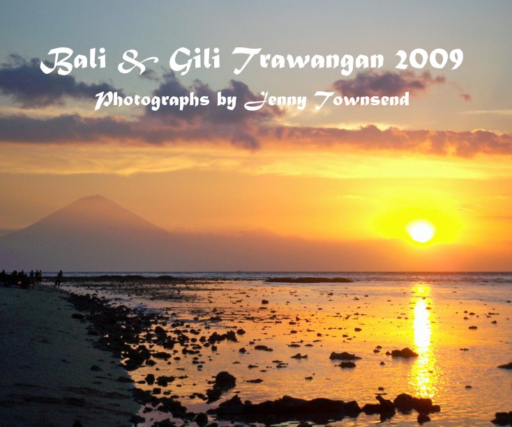 View Bali & Gili Trawangan 2009 by Jenny Townsend