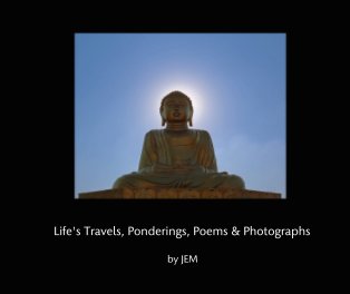 Life's Travels, Ponderings, Poems & Photographs book cover