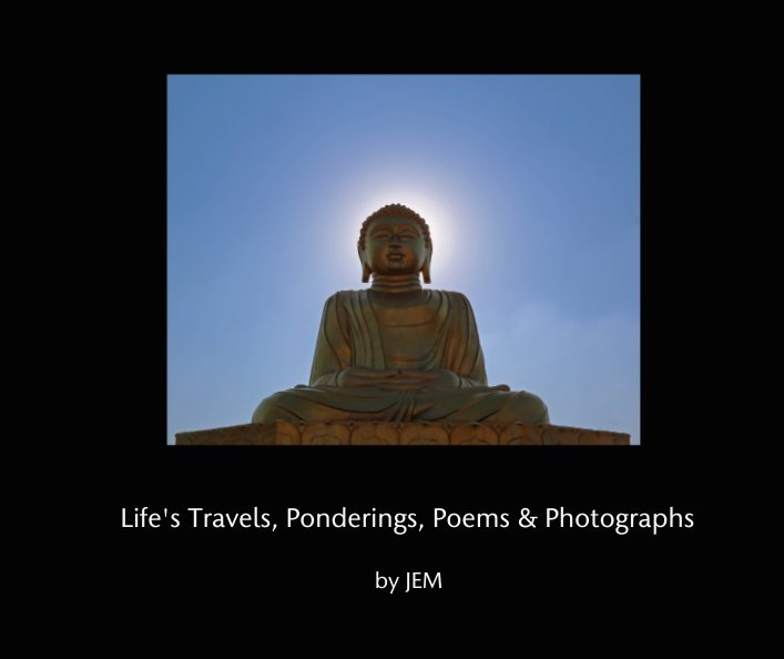 View Life's Travels, Ponderings, Poems & Photographs by Jane McGowan