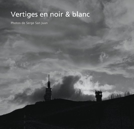 Ver vertiges en noir et blanc por Photos de Serge San Juan
