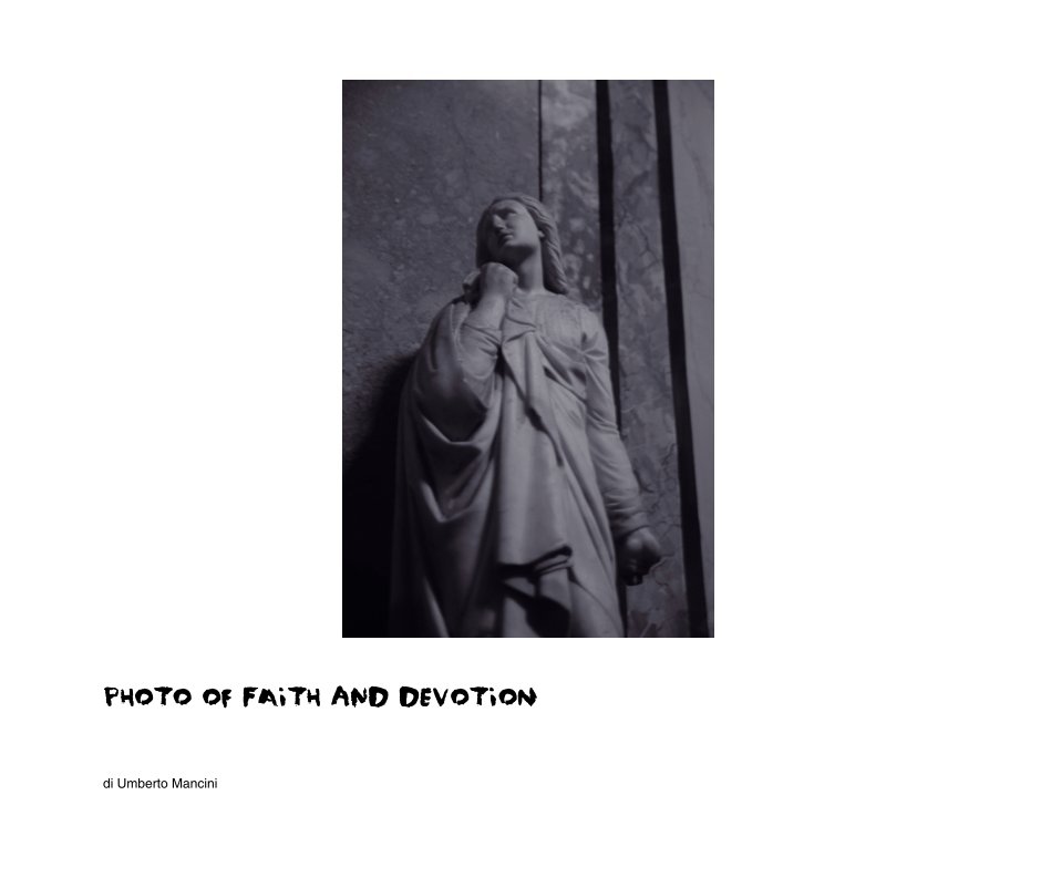 View Photo of Faith AND Devotion by di Umberto Mancini