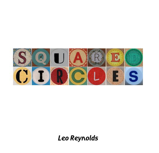 Visualizza SQUARED CIRCLES di Leo Reynolds
