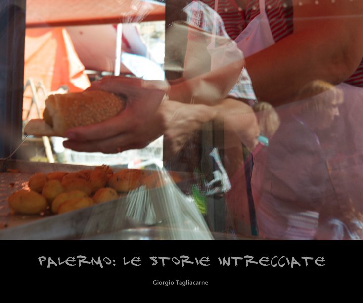 View Palermo: Le Storie Intrecciate by Giorgio Tagliacarne