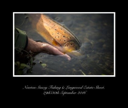 Newton stacey fishing and long wood estate shoot 29th-30th sep 2016 book cover