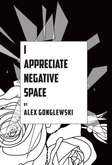 View I appreciate Negative Space Hardcover by Alex Gonglewski
