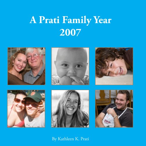 View A Prati Family Year 2007 by Haiku Media Arts