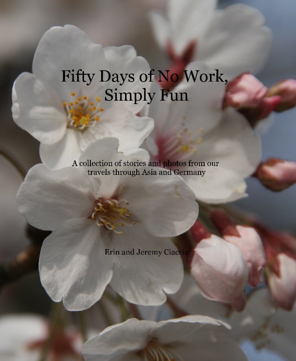 View Fifty Days of No Work, Simply Fun by Erin and Jeremy Ciaccia