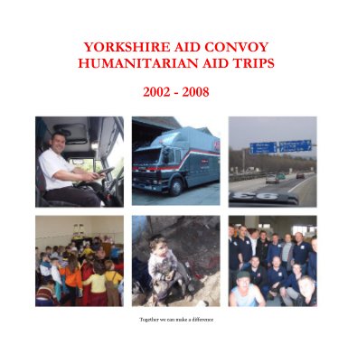 YORKSHIRE AID CONVOY HUMANITARIAN AID TRIPS book cover
