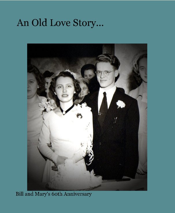 Ver An Old Love Story... por Bill and Mary's 60th Anniversary