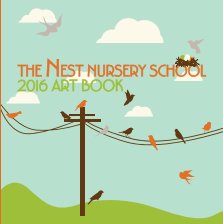 The Nest Nursery School Art Book 2016, Hardcover Edition book cover