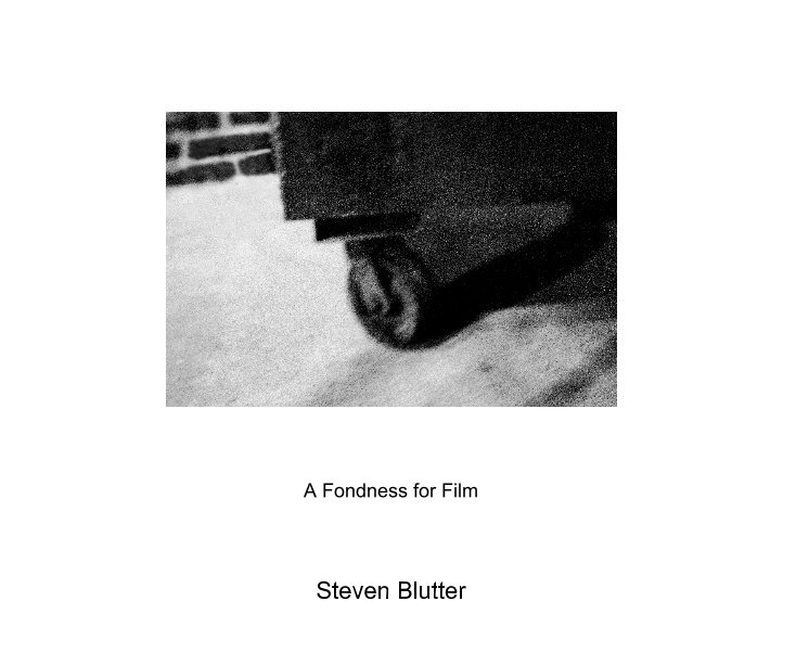 Ver A Fondness for Film por Steven Blutter