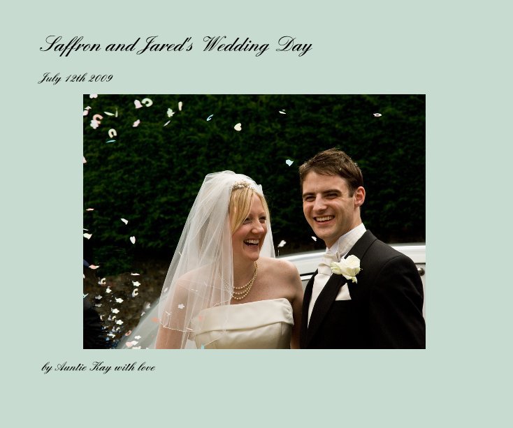 Ver Saffron and Jared's Wedding Day por Auntie Kay with love