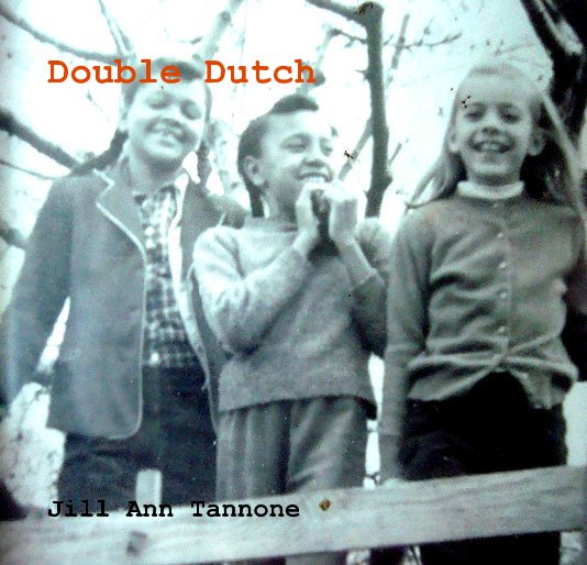 View Double Dutch by Jill Ann Tannone