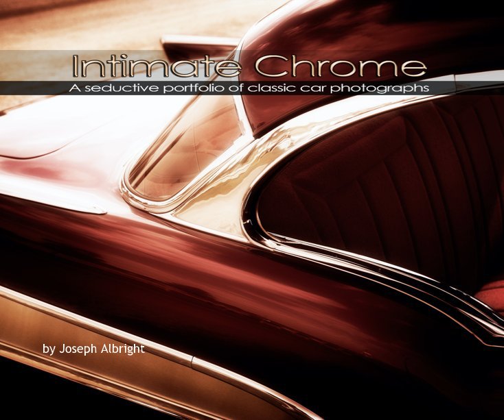 Ver Intimate Chrome por Joseph Albright