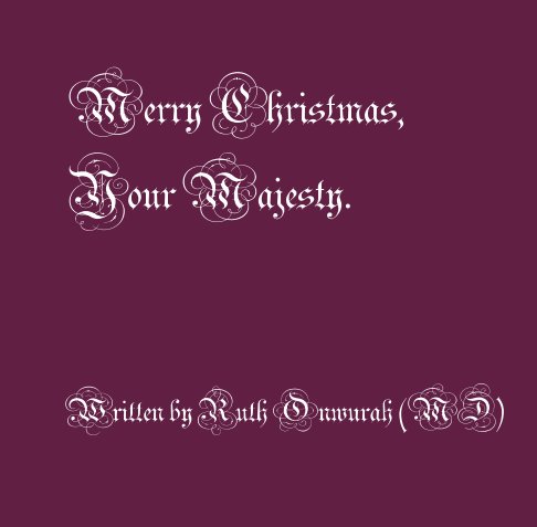 Ver Merry Christmas, Your Majesty. por Ruth Onwurah (MD)