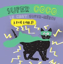 Super Coco le chat super-héros à poil court! book cover