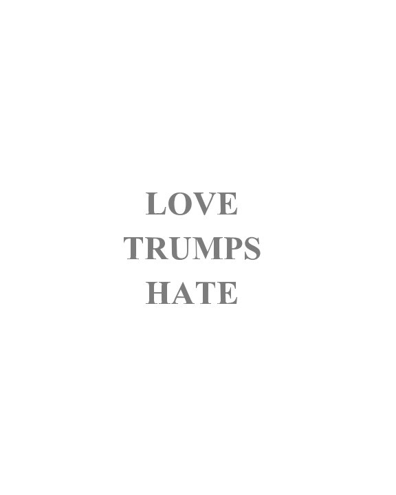 Love Trumps Hate nach Joshua Hashemzadeh anzeigen