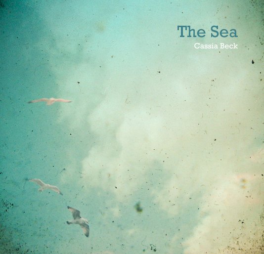 View The Sea by Cassia Beck