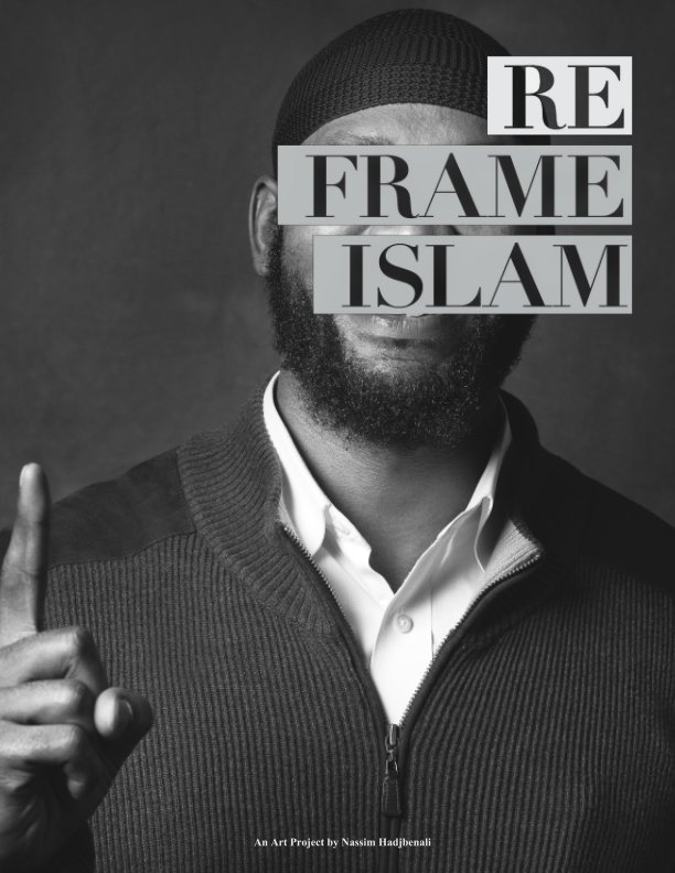 Bekijk RE-FRAME ISLAM op Nassim HADJ BENALI