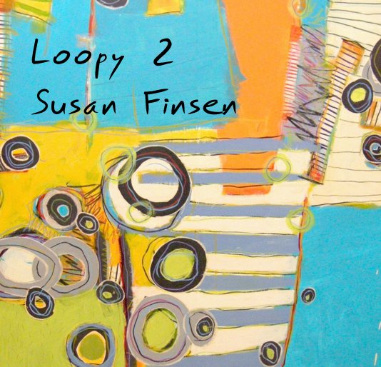 View Loopy 2 by Susan Finsen