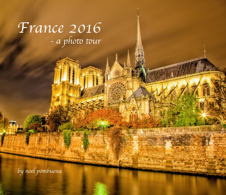 View France 2016
- a photo tour by Noel Pombuena