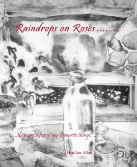 Raindrops on Roses ........ book cover