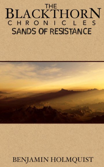 Bekijk The Blackthorn Chronicles: Sands of Resistance op Benjamin Holmquist