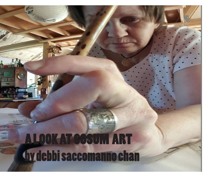 A LOOK AT SOSUM ART nach Debbi Saccomanno Chan anzeigen