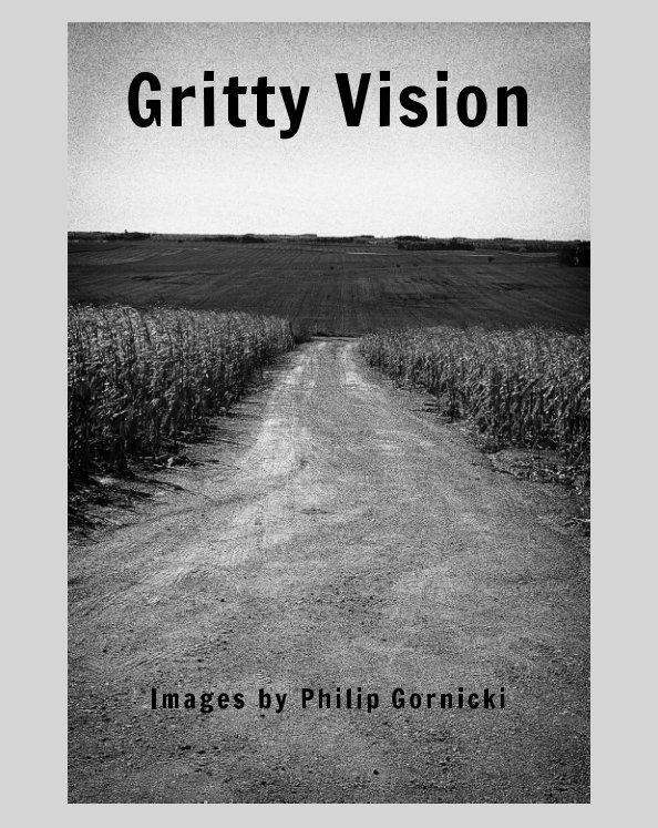 View Gritty Vision by Philip Gornicki