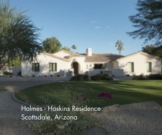 Holmes - Hoskins Residence Scottsdale, Arizona book cover