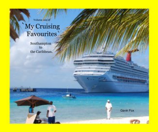 Volume one of `My Cruising Favourites`. Southampton to the Caribbean. book cover