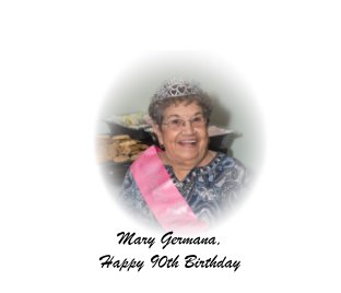 Mary Germana - 90th Birthday book cover