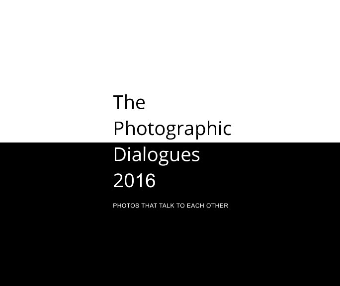 View The Photographic Dialogues 2016 by Pieter Berkhout