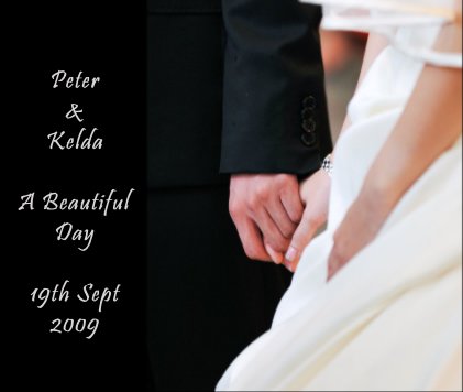 Peter & Kelda A Beautiful Day 19th Sept 2009 book cover
