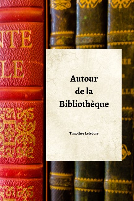 Ver Autour de la Bibliothèque por Timothée Lefebvre