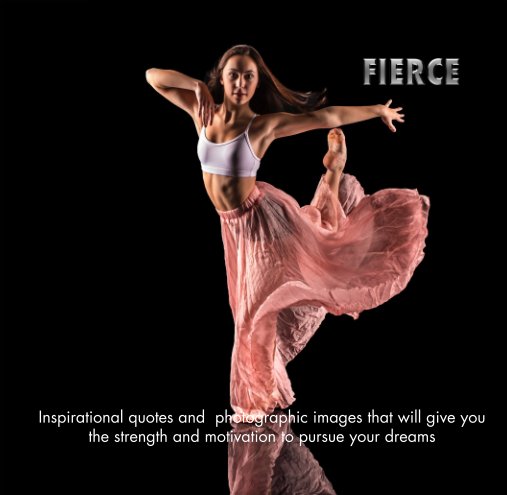 View FIerce inspirational quotes and photographic images by Erica Land
