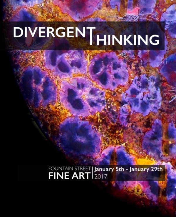 Bekijk Divergent Thinking op Fountain Street Gallery