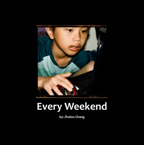 View Every Weekend by Zhaloo Chang