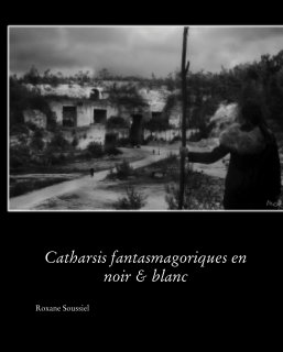 Catharsis fantasmagoriques en noir & blanc book cover