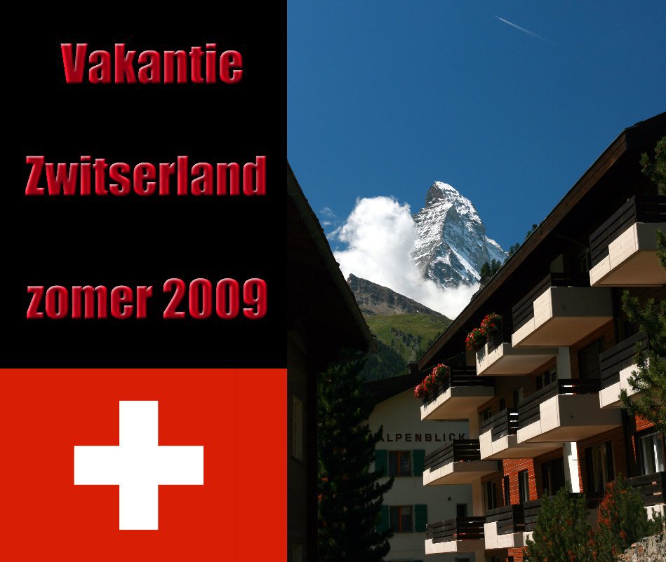 Bekijk Vakantie Zwitserland 2009 op Herman Verhoef