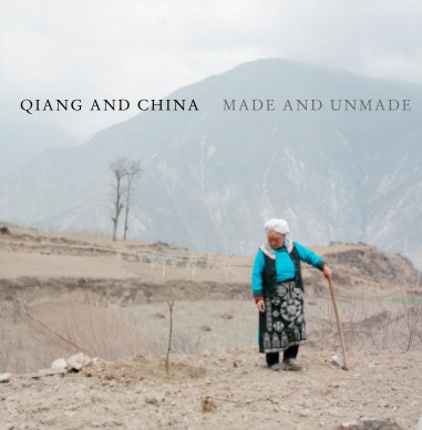 Qiang and China, Made and Unmade (Special Edition) book cover