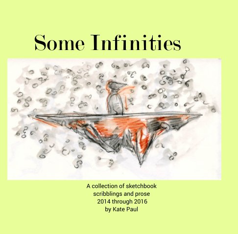 View Some Infinities by Kate Paul