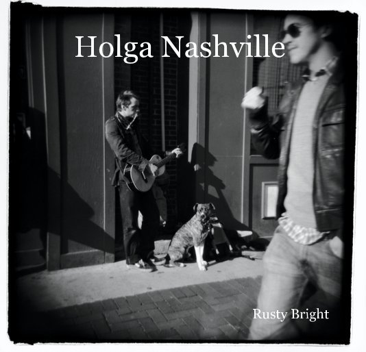 View Holga Nashville by Rusty Bright