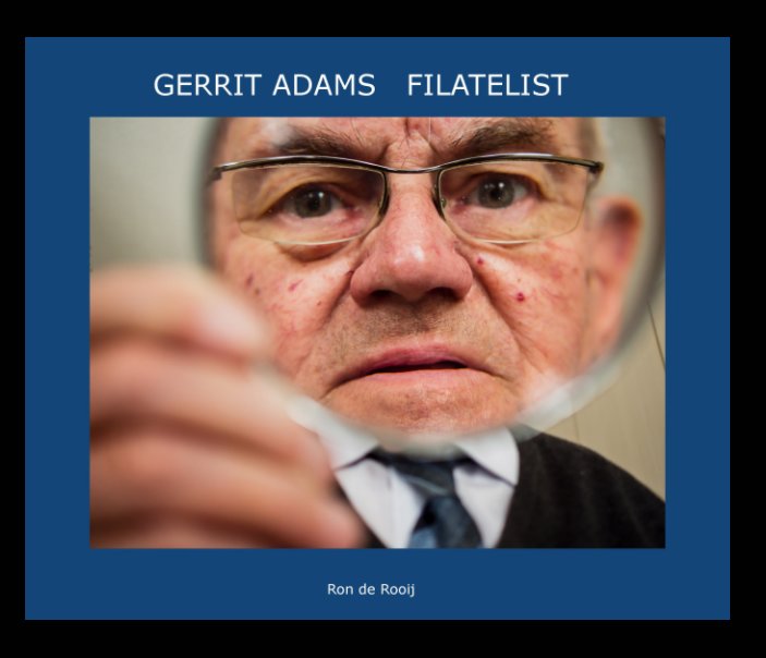 View Gerrit Adams Filatelist by Ron de Rooij