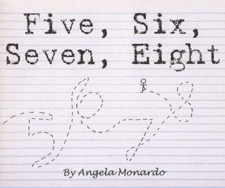 View Five, Six, Seven, Eight by Angela Monardo