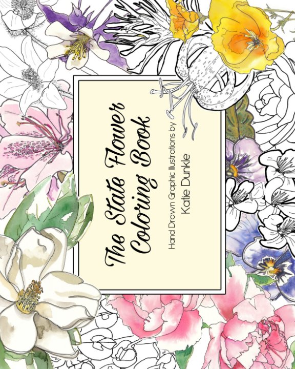 The State Flower Coloring Book nach Katie Dunkle anzeigen