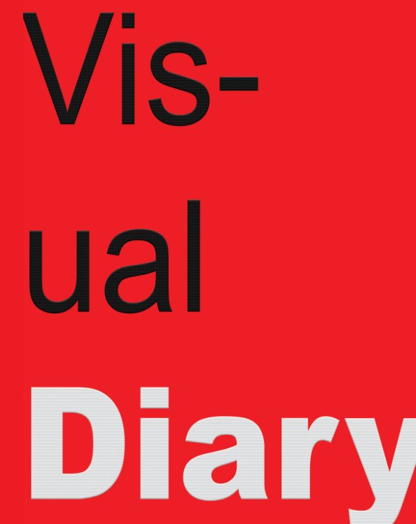 Bekijk Visual Diary - Fundamentals of Digital Design op Jenny Lindsay